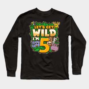 Let's Get Wild I'm 5 - 5th Birthday Safari Gift Long Sleeve T-Shirt